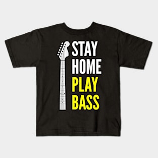 Stay Home Play Bass Kids T-Shirt